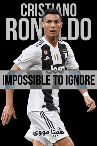 دانلود مستند Cristiano Ronaldo: Impossible to Ignore 2021